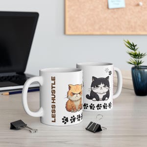 Angry Cats Ceramic Mug - &quot;Take a sip, More coffee, Less hustle&quot;