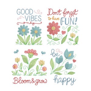 Może przedstawiać: Haftowane wzory kwiatowe z inspirującymi frazami. Obraz przedstawia cztery kwadraty z kwiatami i tekstem: „Good Vibes Only”, „Don't forget to have FUN!”, „Bloom & grow” i „be happy”. Kwiaty są w odcieniach niebieskiego, różowego i żółtego.
