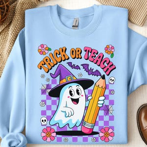 Trick or Teach Halloween-shirt – Ghost Teacher Sweatshirt – Spooky Teacher Sweatshirt – Halloween Teacher Shirt – Funny Teacher Gift Tee