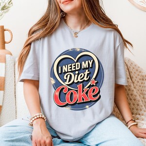 Diet Coke Sweatshirt – Diet Coke Shirt – I Need a Diet Coke Shirt – Diet Coke Gifts – Must-Have for Diet Coke Fans – Perfect Diet Coke Gifts
