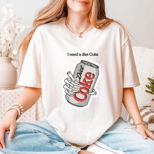 Diet Coke Sweatshirt – Diet Coke Shirt – I Need a Diet Coke Shirt – Diet Coke Gifts – Must-Have for Diet Coke Fans – Perfect Diet Coke Gifts