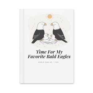 Bald Eagle Hardcover Notebook – “Time For My Favorite Bald Eagles” | Minimalist Design | 150 Lined Pages | Tearable Sheets | Eagle Fan Gift