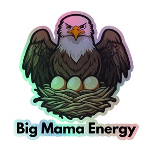 Bald Eagle Holographic Sticker – “Big Mama Energy” | Jackie in the Nest | Sparkly Vinyl Decal for Laptops, Water Bottles & More