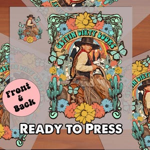 Getting Dirty Looks Western DTF Transfer, Colorful Graphic for T-Shirts, Ready to Press Design, Fun Western DTF, Country DTF, Cowgirl print