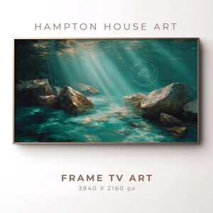 May include: A framed digital art print titled "Hampton House Art" showing an underwater scene. Sunlight streams through the water, illuminating rocks and creating a serene, teal environment. The resolution is 3840 x 2160 px. The text "FRAME TV ART" is also visible.