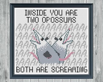 Opossums - Inside you are two Opossums. Both are Screaming - Digital Cross Stitch Pattern