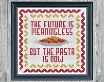 The Future is Meaningless but the Pasta is Now - Digital Cross Stitch Pattern