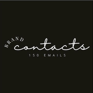 May include: A black background with white cursive text that reads "Brand contacts" and "150 emails". The word "contacts" is in a cursive font. The word "Brand" is in a smaller font and curved around the word "contacts".