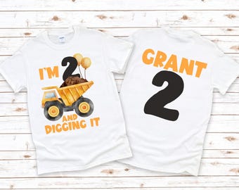 I'm 2 And Digging It Birthday Shirt, Personalized Construction 2nd Birthday Shirt, Dump Truck Birthday Outfit, Custom Name Age Tee