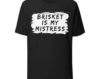 ブリスケット・イズ・マイ・ミストレス スーパーソフト ユニセックス Tシャツ