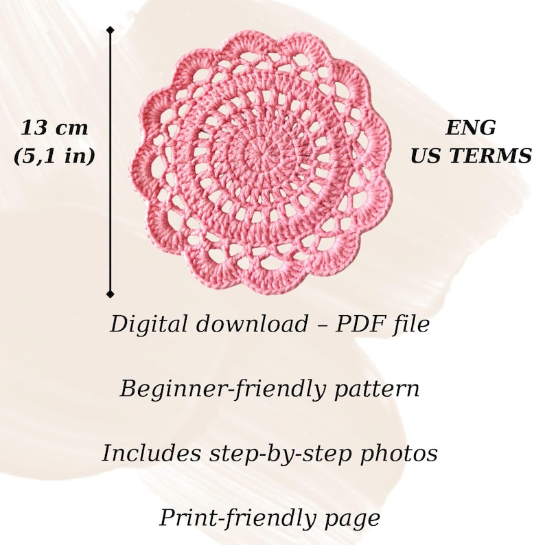 May include: A pink crocheted doily, 5.1 inches in diameter, with a scalloped edge and an openwork design. The image includes text indicating it is a digital PDF download with a beginner-friendly pattern and step-by-step photos.