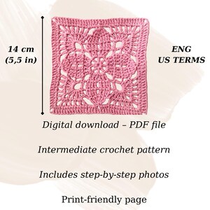 May include: A square, dusty rose crochet piece, measuring 5.5 inches across, with an intricate floral design. The image includes text indicating it's a digital PDF download of an intermediate crochet pattern with step-by-step photos and a print-friendly page.