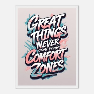 Le cose grandiose non provengono mai dalle zone di comfort. Poster con cornice in legno di qualità premium
