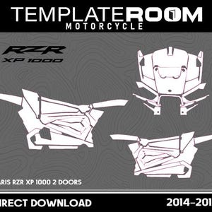 May include: A digital template set for a Polaris RZR XP 1000 2-door vehicle, featuring white outline graphics on a gray background. The text reads TEMPLATEROOM MOTORCYCLE, RZR XP 1000, POLARIS RZR XP 1000 2 DOORS, DIRECT DOWNLOAD, and 2014-2018.