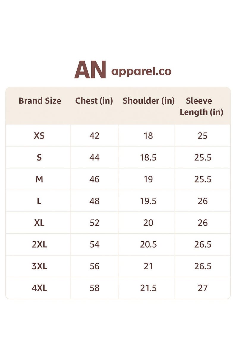 May include: A size chart from AN apparel.co, with measurements in inches for chest, shoulder, and sleeve length. Sizes range from XS to 4XL, with chest measurements from 106.68 cm to 147.32 cm.
