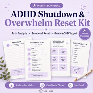 May include: A digital ADHD Shutdown & Overwhelm Reset Kit with the text "Instant Download." The kit includes worksheets for brain dumping, emotional check-in, and task paralysis. A gold pen rests on the bottom right.