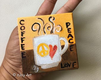 Peace, Love & Coffee, Art Magnet, 3 inch acrylic coffee mug painting