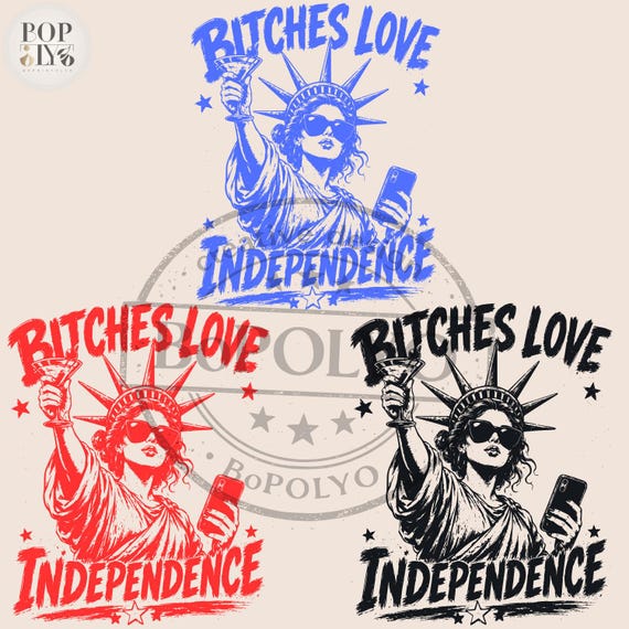 Bitches Love Independence Funny 4th Of July PNG SVG, Retro Patriotic Shirt Design, USA Sublimation File