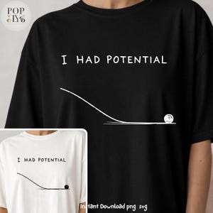 Eu tinha potencial - Frase engraçada em PNG e SVG, Design para criança talentosa e esgotada, Camiseta com citação sarcástica, Humor com o qual você se identifica, Design de meme engraçado