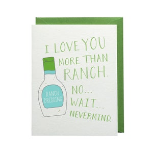 happy birthday ranch dressing I Love You More Than Ranch Dressing main image 1
