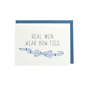 Real Men Wear Bow Ties / Masculine / Card for Him / Card for Boyfriend / Card for Husband / Card for Son / Funny Greeting Card / Blank Card