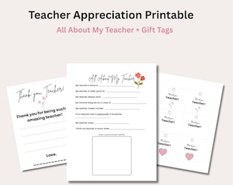 May include: A set of three printable teacher appreciation sheets featuring a thank you note, an All About My Teacher questionnaire with a drawing box, and six gift tags with the text Thank you Teacher and small pink heart icons.