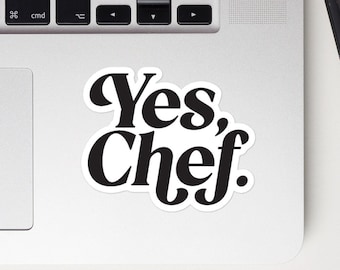 Yes, chef vinyl decal sticker, back of house gift, minimalist foodie gift