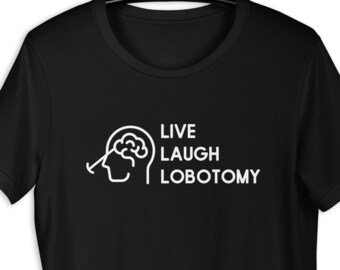 Horror movie fan unisex t-shirt, Live Laugh Lobotomy, gift for true crime fan