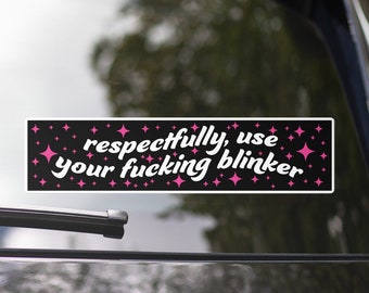 Use your blinker bumper sticker vinyl decal gift for anxious driver aesthetic stars sticker