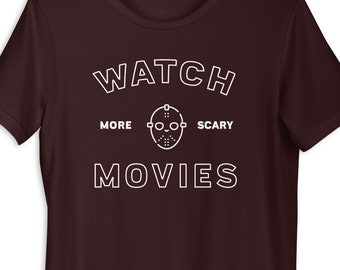 Horror movie fan unisex t-shirt, Watch more scary movies, gift for scary movie fan