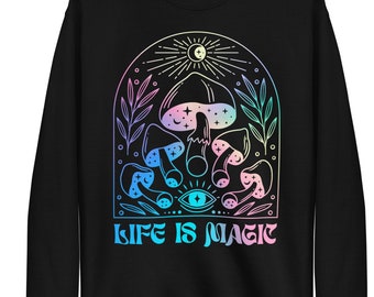 Life is Magic unisex cottage core sweatshirt mushroom shirt