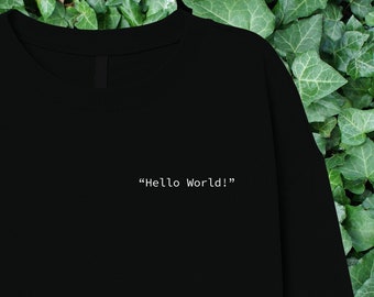 Hello World, Blog Code Intro Text Unisex Premium Sweatshirt