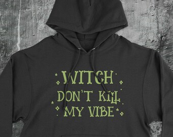 Witch Don't Kill My Vibe Unisex Lightweight Hoodie