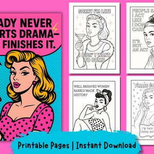 May include: A collection of printable pages featuring retro-style illustrations with bold text. The main image shows a woman with blonde hair and a pink dress, with the text "A LADY NEVER STARTS DRAMA - SHE FINISHES IT."