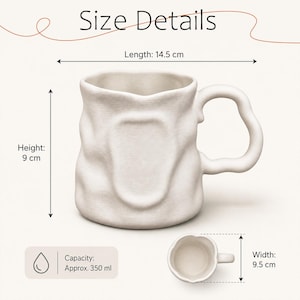 May include: An off-white ceramic mug with an irregular, textured surface and a curved handle. Text reads Size Details, Length: 14.5 cm, Height: 9 cm, Width: 9.5 cm, and Capacity: Approx. 350 ml. The mug is shown from the side and from a top-down perspective.