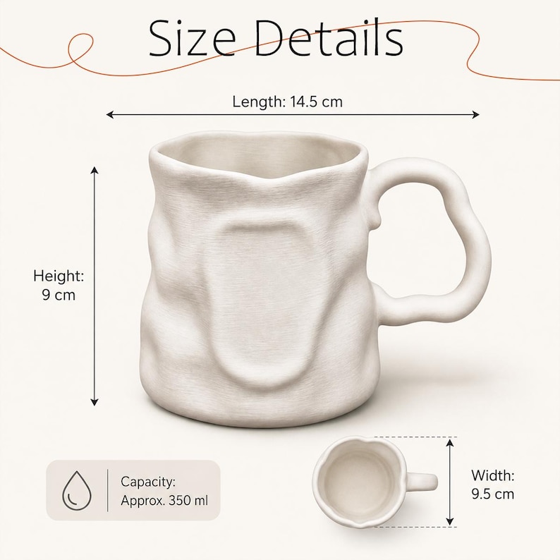 May include: An off-white ceramic mug with an irregular, textured surface and a curved handle. Text reads Size Details, Length: 14.5 cm, Height: 9 cm, Width: 9.5 cm, and Capacity: Approx. 350 ml. The mug is shown from the side and from a top-down perspective.