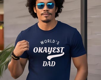 World's Okayest Dad T-Shirt, lustiges Vatertagsgeschenk