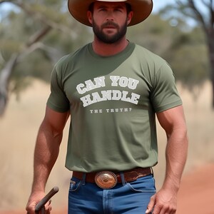 Funny Sarcastic T-Shirt: Can You Handle The Truth?