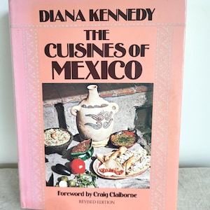 Vintage mexikanisches Kochbuch: &quot;&quot;The Küche von Mexiko&quot;&quot; von Diana Kennedy, 1986&quot;