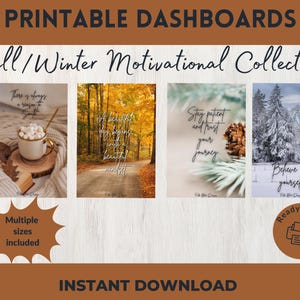 May include: A digital download featuring printable dashboards with a fall and winter motivational theme. The collection includes four images with inspirational quotes and seasonal imagery, such as a cup of hot chocolate and a snowy forest. The text "Multiple sizes included" is also visible.