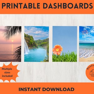 May include: Printable dashboards with four scenic images: a sunset over the ocean, a waterfall, a flower in grass, and a beach scene. Text includes "Printable Dashboards" and "Instant Download". Additional text indicates multiple sizes are included and ready to print.