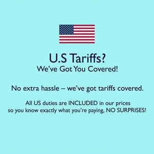 May include: Image with a light blue background, featuring the U.S. flag and text: "U.S. Tariffs? We've Got You Covered!" Additional text states that all US duties are included in prices.