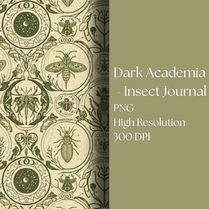 May include: A digital design featuring a repeating pattern of insects and botanical elements in shades of green and cream. The words "Dark Academia - Insect Journal" are displayed in white text, along with "PNG", "High Resolution", and "300 DPI".