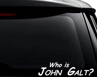 Who is John Galt Decal Sticker For Use On Laptop, Helmet, Car, Truck, Motorcycle, Windows, Bumper, Wall, and Decor