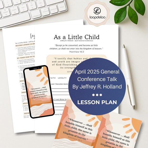 As A Little Child Jeffrey R Holland, LDS General Conference, Relief Society Lesson, Elders Quorum Lesson, General Conference 2025, YW Lesson