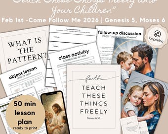 Feb 1, LDS Youth Sunday School Lesson Kit, Come Follow Me 2026, “Teach These Things Freely unto Your Children” Genesis 5, Moses 6