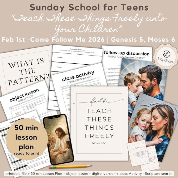 Feb 1, LDS Youth Sunday School Lesson Kit, Come Follow Me 2026, “Teach These Things Freely unto Your Children” Genesis 5, Moses 6