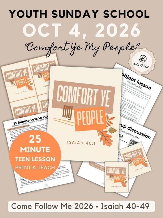 October 4, LDS Youth Sunday School Lesson | 25-Min Come Follow Me 2026, “Comfort Ye My People” Isaiah 40–49