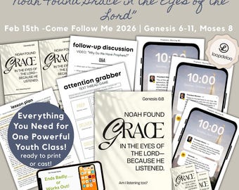 Feb 15, LDS Youth Sunday School Lesson Kit, Come Follow Me 2026, “Noah Found Grace in the Eyes of the Lord" Genesis 6-11, Moses 8