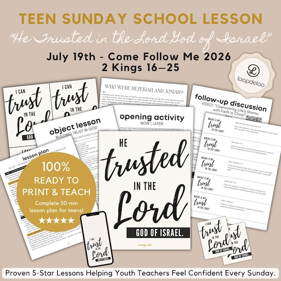 July 19, LDS Youth Sunday School Lesson Kit for Teen Classes, Come Follow Me 2026, “He Trusted in the Lord God of Israel” 2 Kings 16–25